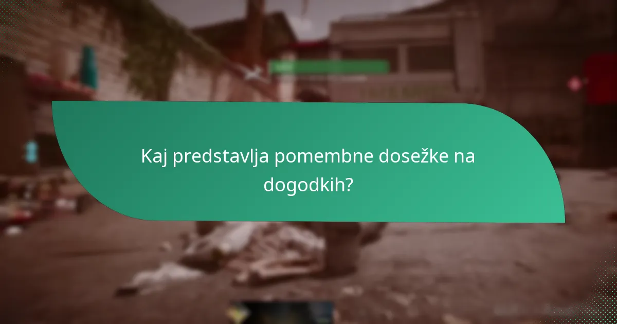 Kaj predstavlja pomembne dosežke na dogodkih?