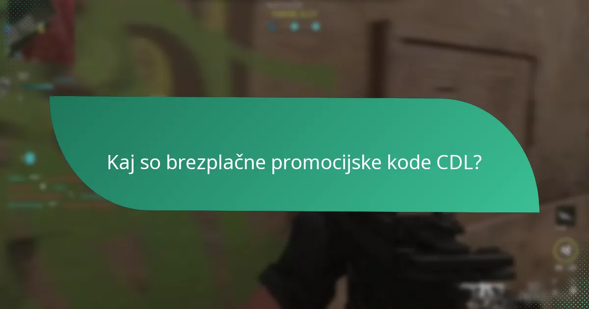 Katere brezplačne predmete lahko dostopate z brezplačnimi promocijskimi kodami CDL?