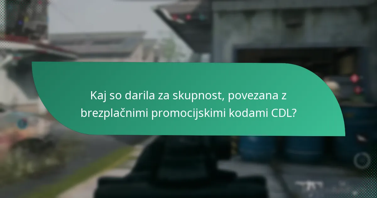 Kaj so darila za skupnost, povezana z brezplačnimi promocijskimi kodami CDL?