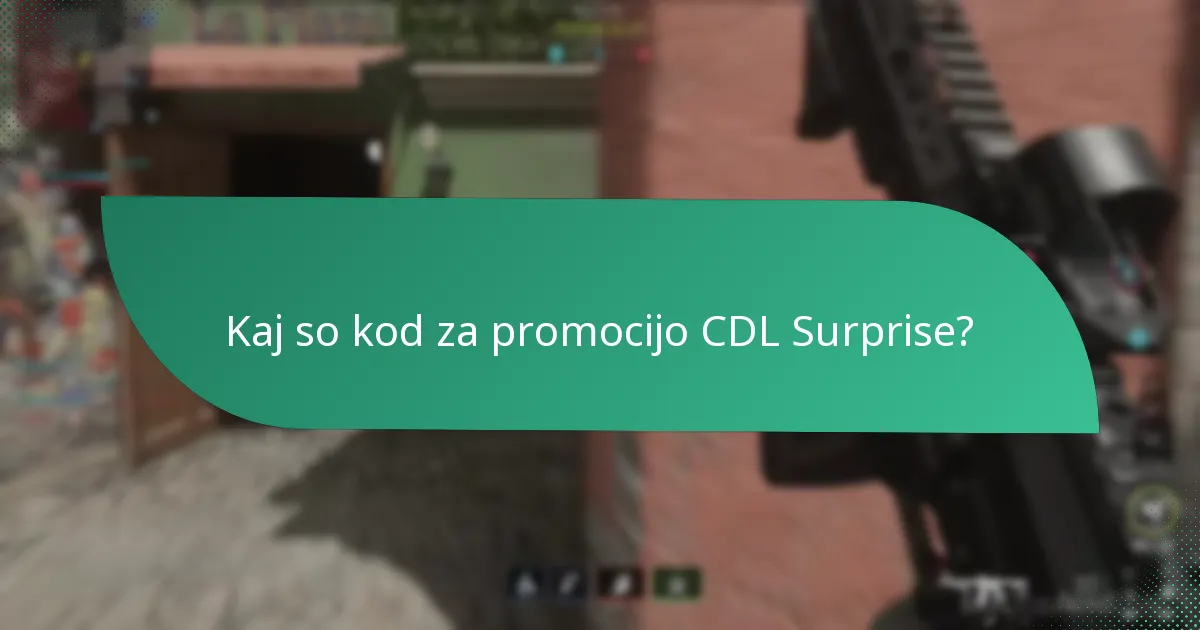 Kako lahko zahtevate kode za promocijo CDL Surprise?