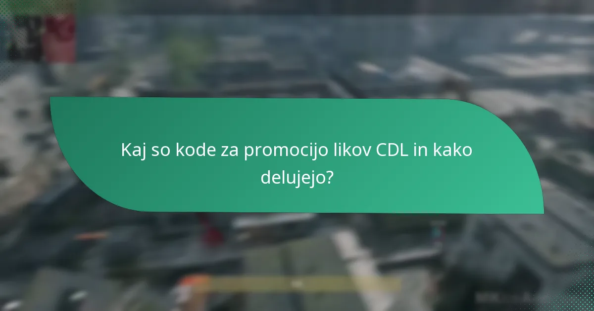 Kateri posebni operaterji lahko odklenejo kode za promocijo CDL?