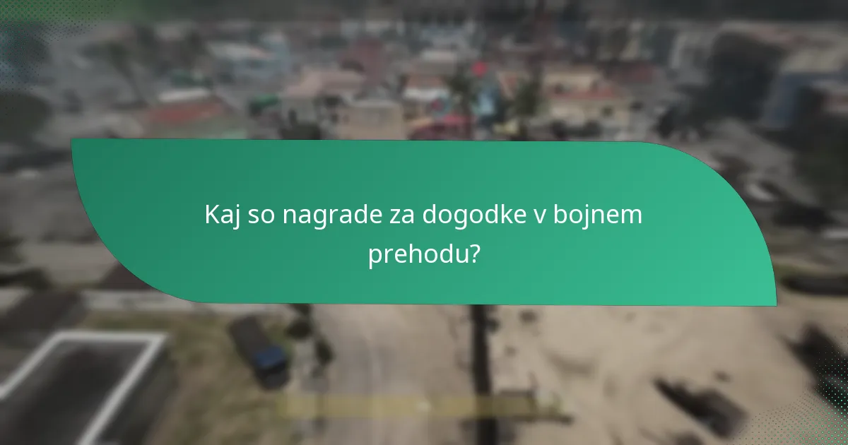 Kateri dogodki so povezani z nagradami za bojni prehod?