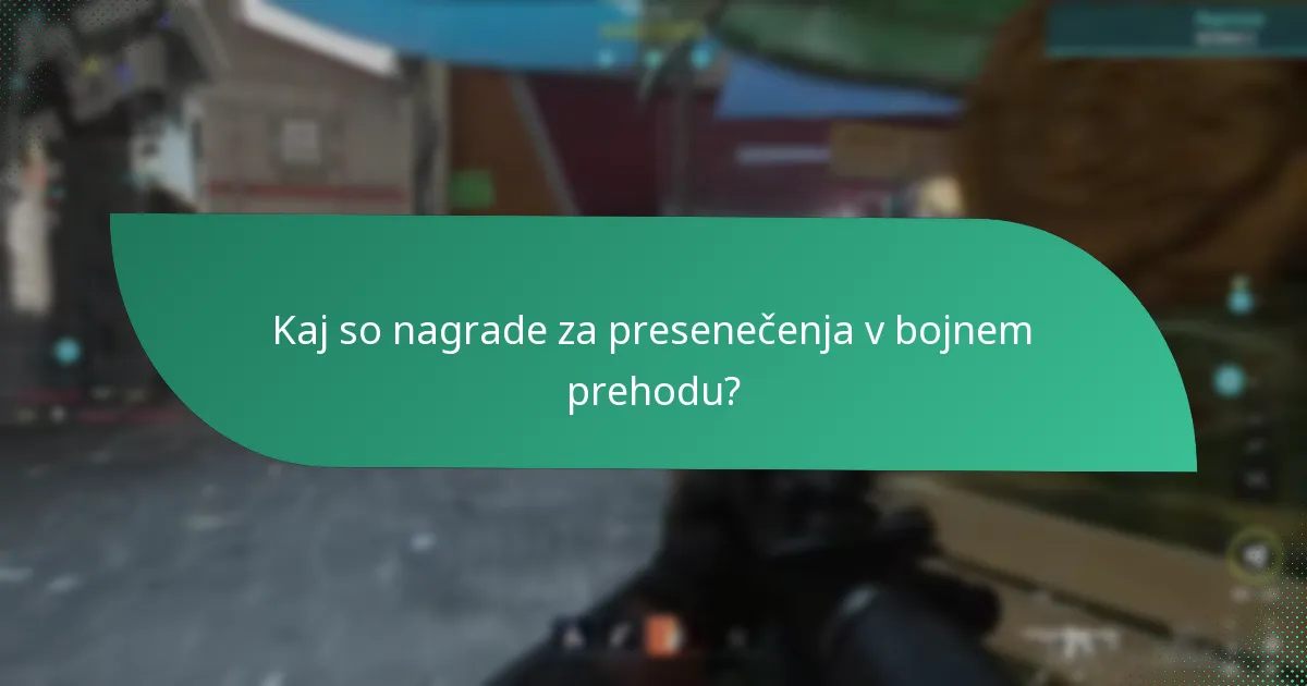 Kako lahko zahtevam nagrade za presenečenja v bojnem prehodu?