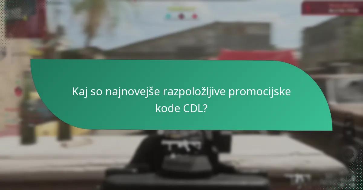 Kako lahko učinkovito uporabljam promocijske kode CDL?