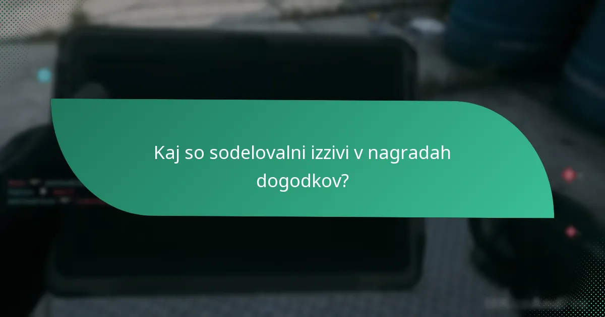 Kaj so sodelovalni izzivi v nagradah dogodkov?