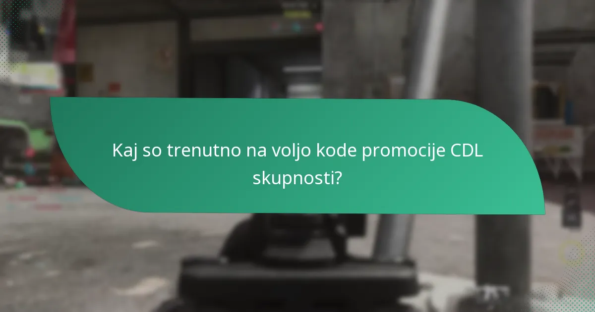 Kaj so trenutno na voljo kode promocije CDL skupnosti?