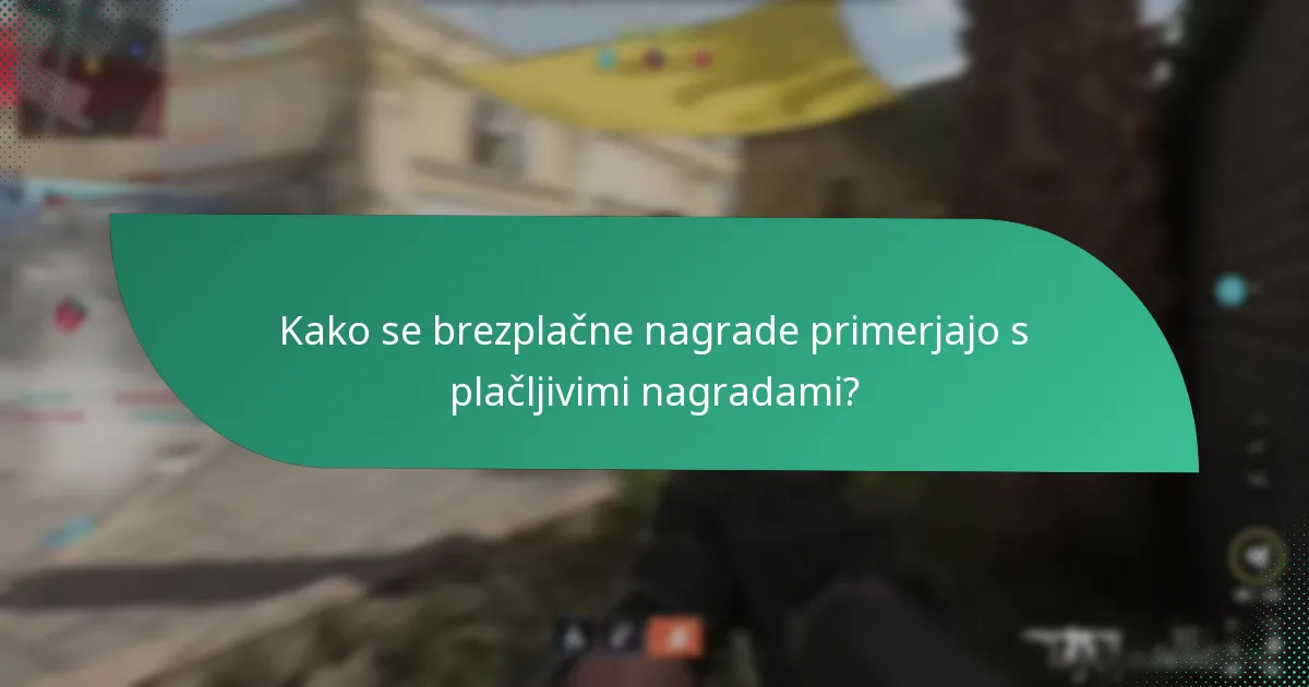 Kako se brezplačne nagrade primerjajo s plačljivimi nagradami?